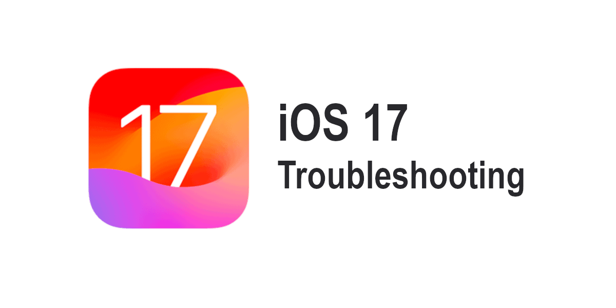 iOS 17 Troubleshooting