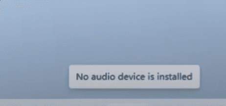 No Audio Device Is Installed Error