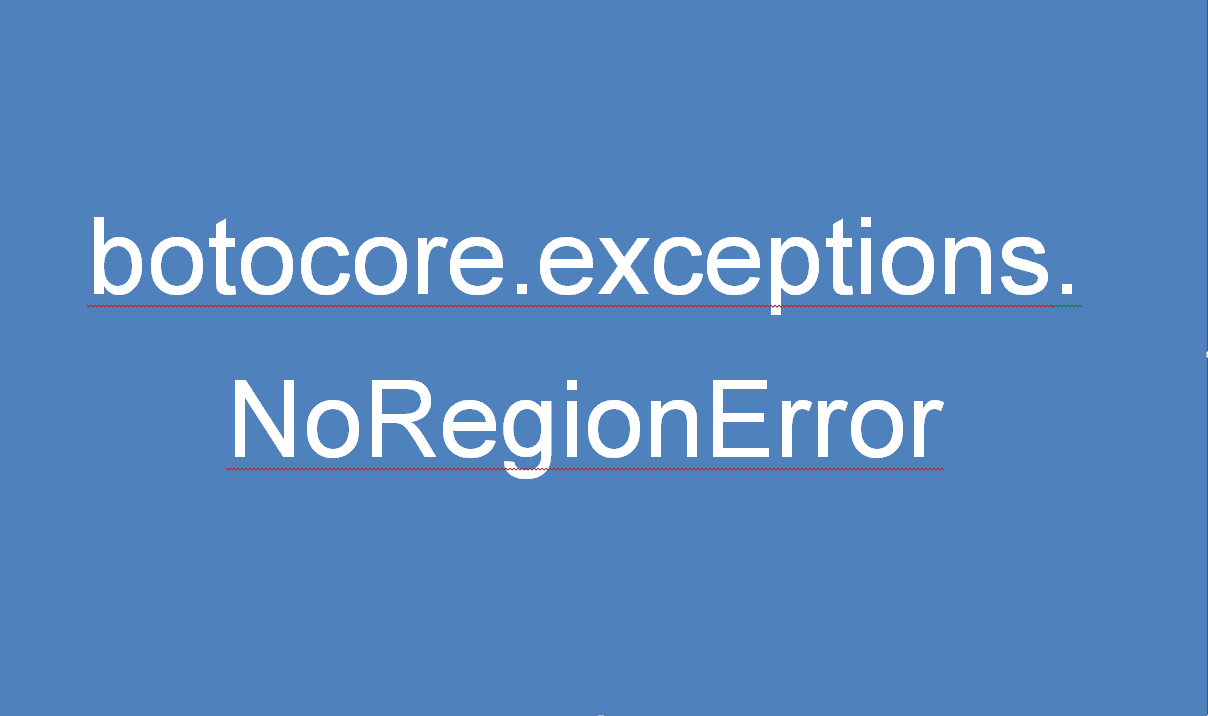 botocore.exceptions.NoRegionError
