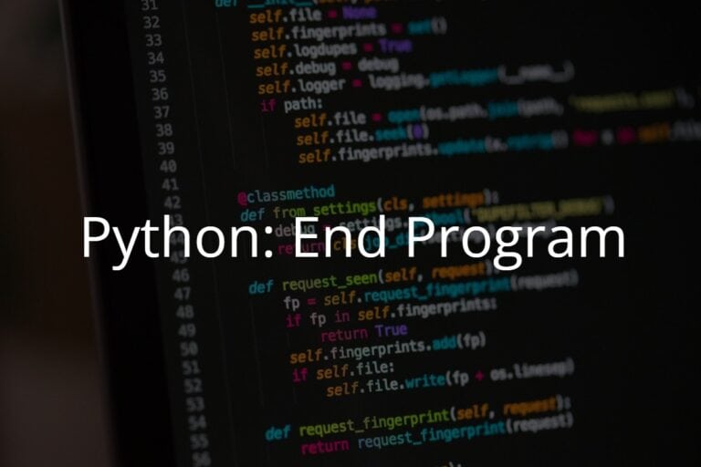 Python End Program: Effective Ways to Stop Your Code Cleanly