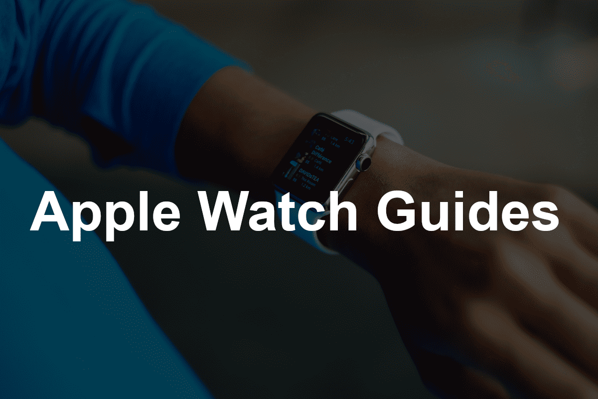 Apple Watch Guides